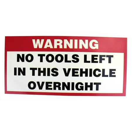 Self Adhesive Sticker - No Tools Left In This Vehicle Overnight Sticker