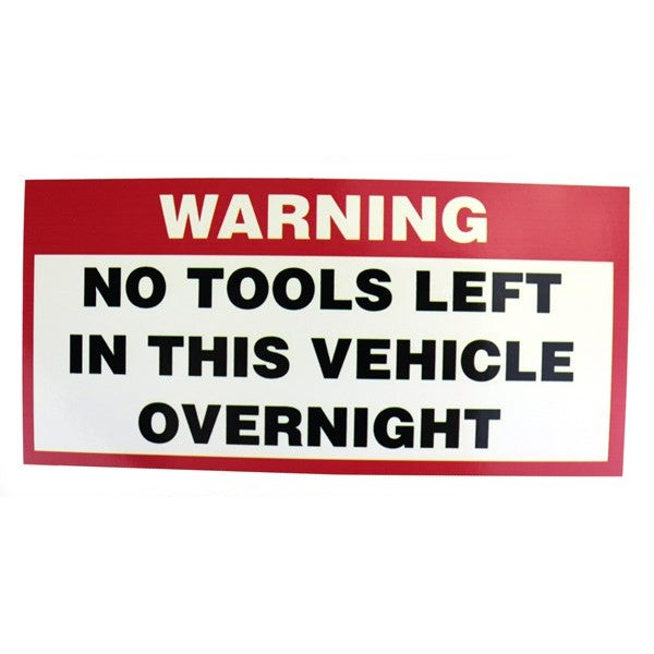 Self Adhesive Sticker - No Tools Left In This Vehicle Overnight Sticker